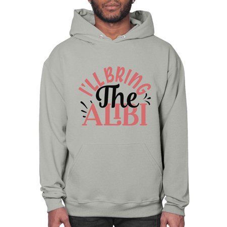I Ll Bring the Alibi Style 1253# - Mega Bundle- Hoodie