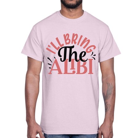 I Ll Bring the Alibi Style 1253#- Mega Bundle- Cotton Tee