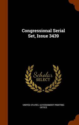 Congressional Serial Set Issue 3439 Hardcover | Indigo Chapters