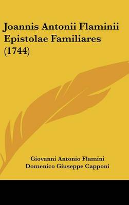 Joannis Antonii Flaminii Epistolae Familiares (1744)