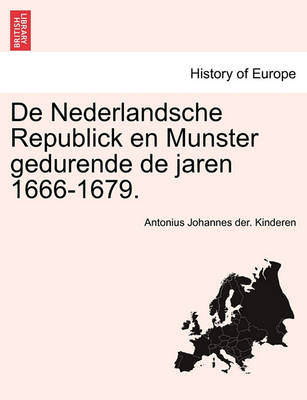 De Nederlandsche Republick En Munster Gedurende De Jaren 1666-1679.