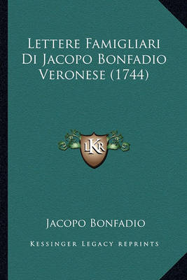 Lettere Famigliari Di Jacopo Bonfadio Veronese (1744)