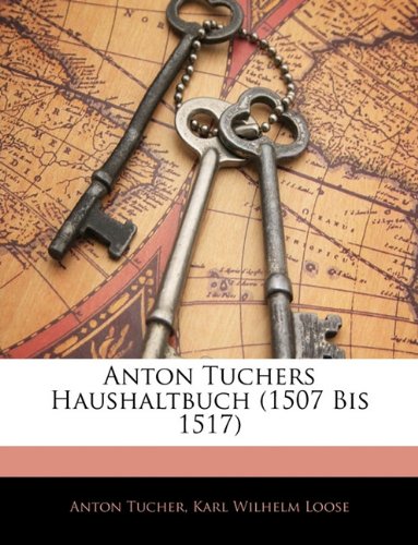 Anton Tuchers Haushaltbuch (1507 Bis 1517) Paperback | Indigo Chapters
