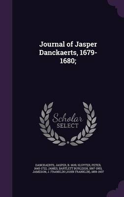 Journal of Jasper Danckaerts 1679-1680; Hardcover | Indigo Chapters
