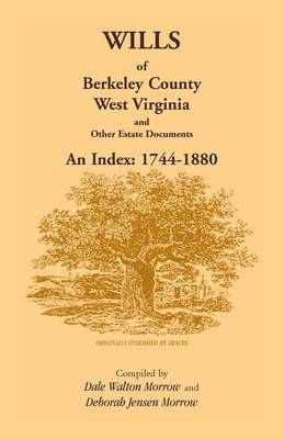 Wills of Berkeley County  West Virginia 1744-1880 (Paperback)