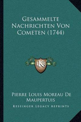 Gesammelte Nachrichten Von Cometen (1744)