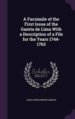 A Facsimile of the First Issue of the Gazeta De Lima with a Description of a File for the Years 1744-1763 Hardcover | Indigo Chapters