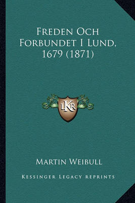 Freden Och Forbundet I Lund, 1679 (1871)