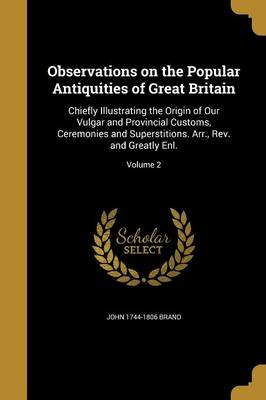 Observations on the Popular Antiquities of Great Britain by John 1744-1806 Brand Paperback | Indigo Chapters