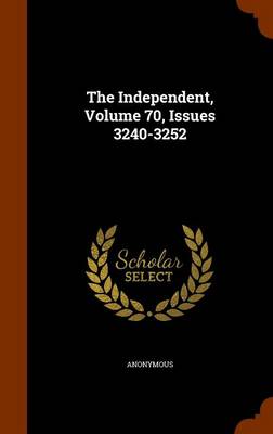 The Independent Volume 70 Issues 3240-3252 by Anonymous Hardcover | Indigo Chapters