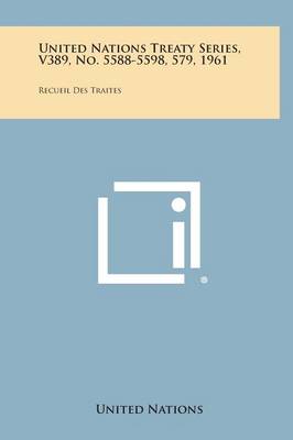 United Nations Treaty Series, V389, No. 5588-5598, 579, 1961
