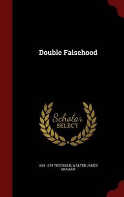 Double Falsehood by 1688-1744 Theobald Hardcover | Indigo Chapters