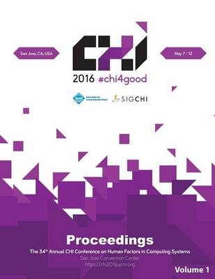 CHI 16 Vol 1: CHI Conference on Human Factors in Computing Systems (Paperback)