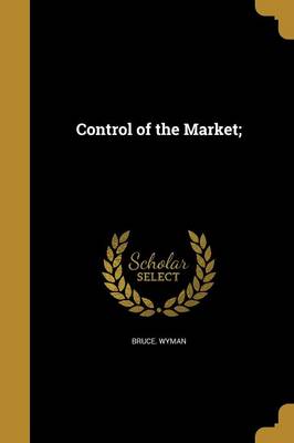 Control of the Market; (Paperback)