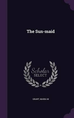 The Sun-maid Hardcover | Indigo Chapters