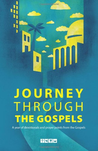 Journey Through the Gospels : a Year of Devotionals and Prayer Points from the Gospels