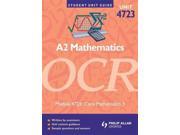 Ocr A2 Mathematics Student Unit Guide: Module 4723 Core Mathematics 3: Unit 3 (student Unit Guides)
