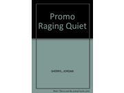Promo Raging Quiet