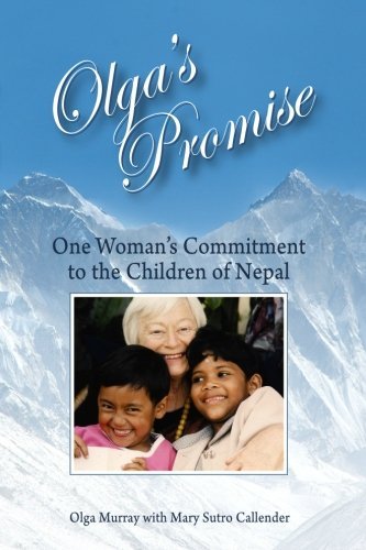 Olga's Promise: One Woman's Commitment to the Children of Nepal (Color) Murray, Olga, Callender, Mary [Used - Very Good] [Softcover]