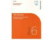 An Introduction to the Humanities: the Sixties: Mainstream Culture and Counter-culture: Block 6