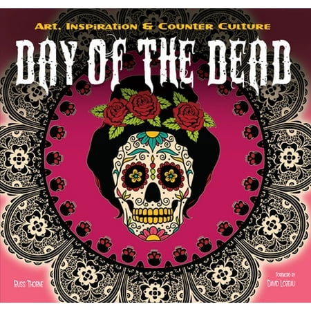 Day of the Dead: Art  Inspiration & Counter Culture (Hardcover - Used) 1783616091 9781783616091