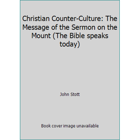 Pre-Owned Christian Counter-Culture: the Message of the Sermon on the Mount (Paperback) 087784660X 9780877846604