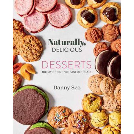 Naturally  Delicious Desserts : 100 Sweet but Not Sinful Treats 9781423655374 Used / Pre-owned