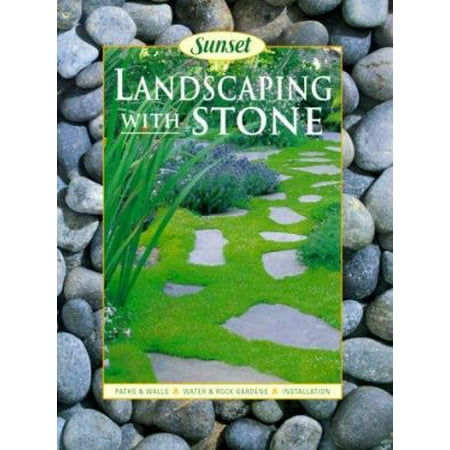 Sunset Landscaping with Stone: Paths & Walls - Water & Rock Gardens - Installation (Paperback - Used) 0376034769 9780376034762