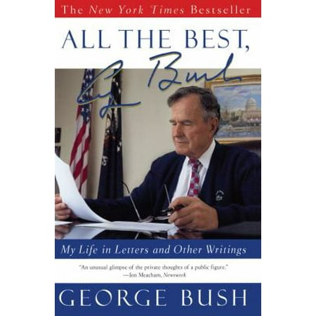All the Best  George Bush: My Life in Letters and Other Writings (Paperback - Used) 0743200411 9780743200417