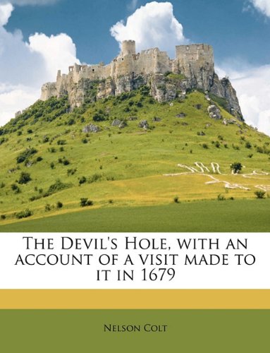 The Devil's Hole with an Account of a Visit Made to It in 1679 by Nelson Colt Paperback | Indigo Chapters