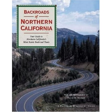 Pre-Owned Backroads of Northern California Pictorial Discovery Guide Paperback 0896584070 9780896584075 David M. Wyman