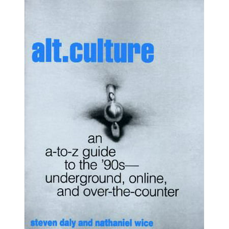 Pre-Owned Alt. Culture: an Underground  on-Line  Over-the-Counter  a-Z: a Guide to the 90s (Paperback) 0062733834 9780062733832