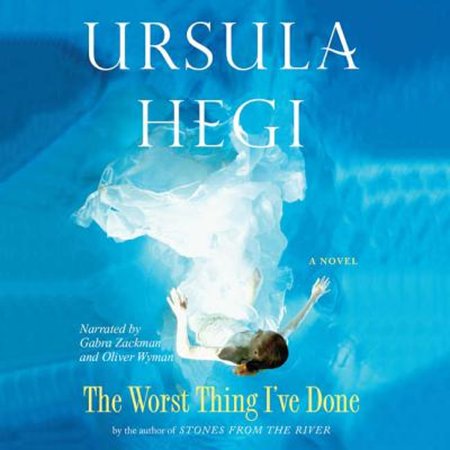 The Worst Thing I Ve Done (Pre-Owned Audiobook 9781602833029) by Ursula Hegi  Gabra Zackman  Oliver Wyman