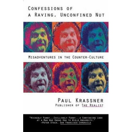 Pre-Owned Confessions of a Raving  Unconfined Nut: Misadventures in Counter-Culture (Paperback) 0671898434 9780671898434
