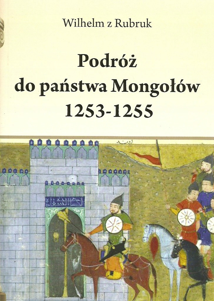 Podróż Do Państwa Mongołów 1253-1255