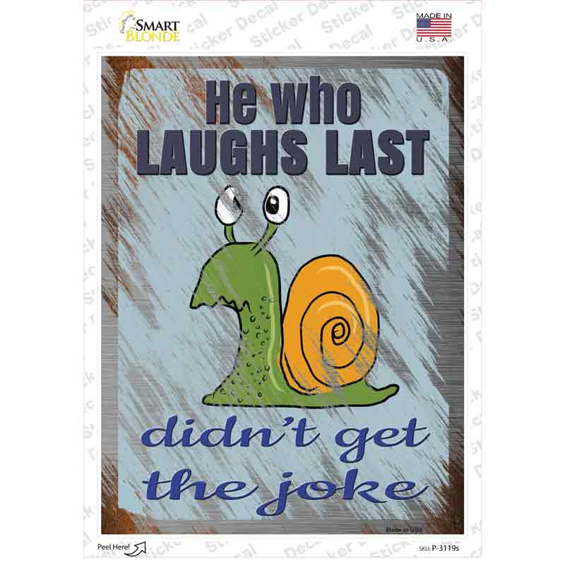 P-3119s He Who Laughs Last Novelty Rectangle Decal Sticker