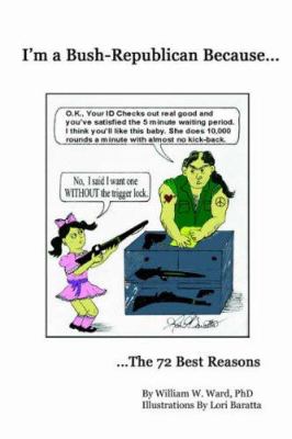I M a Bush-Republican Because...the 72 Best Reasons (Paperback)