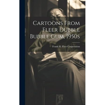 Cartoons from Fleer Dubble Bubble Gum  1950s (Hardcover)