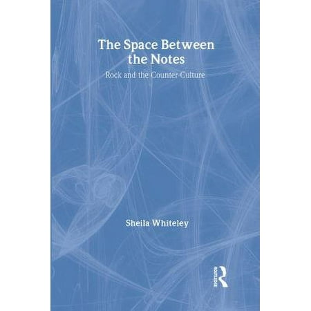 Pre-Owned the Space Between the Notes : Rock and the Counter-Culture 9780415068154