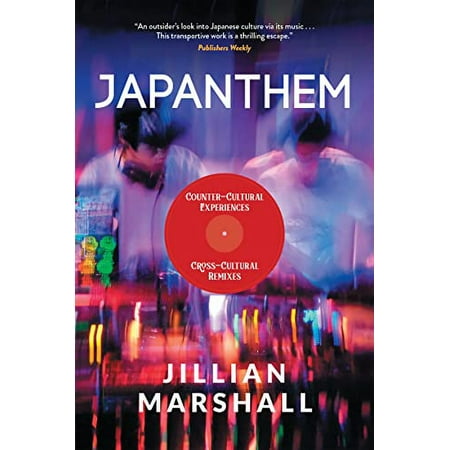 Japanthem: Counter-Cultural Experiences  Cross-Cultural Remixes  Pre-Owned Paperback 1953103154 9781953103154 Jillian Marshall
