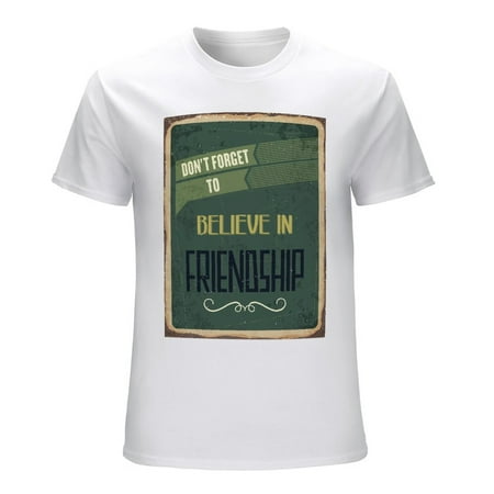 Don T Forget to Believe in Friendship Men’s Graphic T-shirt Vintage Short Sleeve Sport Tee White L