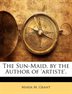 The Sun-maid by Maria M. Grant Paperback | Indigo Chapters