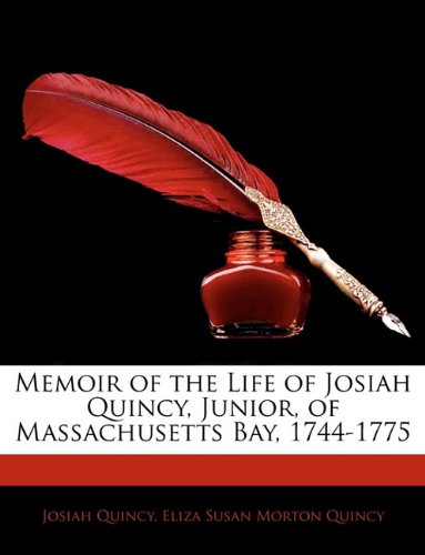 Memoir of the Life of Josiah Quincy Junior of Massachusetts Bay 1744-1775 Paperback | Indigo Chapters thumbnail