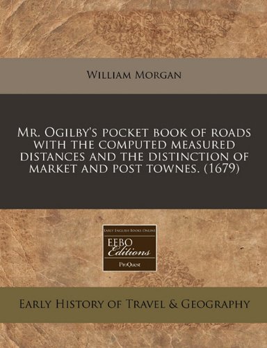 Mr. Ogilby's Pocket Book of Roads with the Computed Measured Distances and the Distinction of Market and Post Townes. (1679) Paperback | Indigo Chapte thumbnail