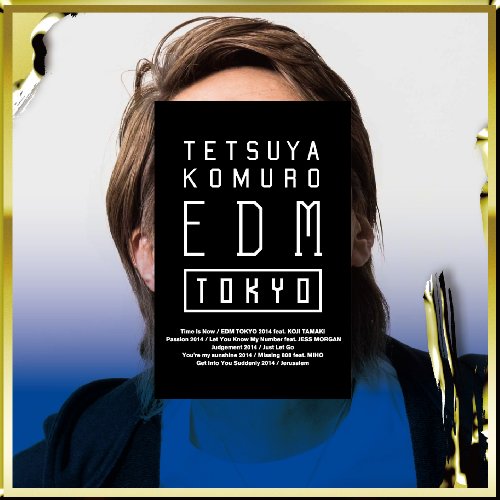 Tetsuya Komuro - Tetsuya Komuro EDM Tokyo [Japan CD] AVCD-38928