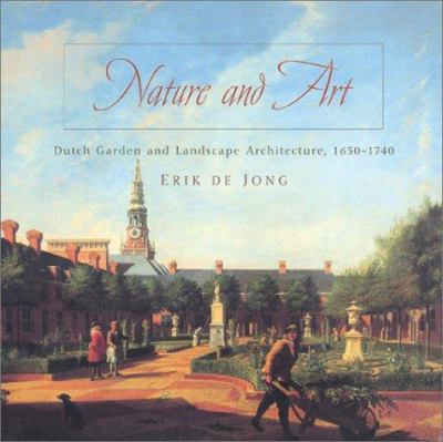 Nature and Art : Dutch Garden and Landscape Architecture, 1650-1740