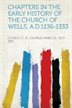 Chapters in the Early History of the Church of Wells a.d.1136-1333 Paperback | Indigo Chapters