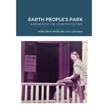 Earth People S Park: a Memoir of the Counter-Culture (Paperback)