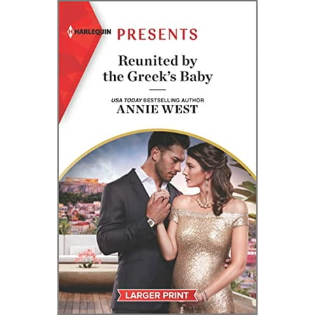 Pre-Owned Reunited by the Greeks Baby Harlequin Presents  4081   Other 1335584188 9781335584182 Annie West