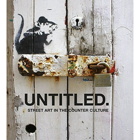 Pre-Owned Untitled. Street Art in the Counter Culture Hardcover 0955912105 9780955912108 Gary Shove